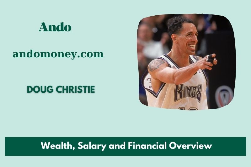 Doug Christie wealth, salary and financial overview