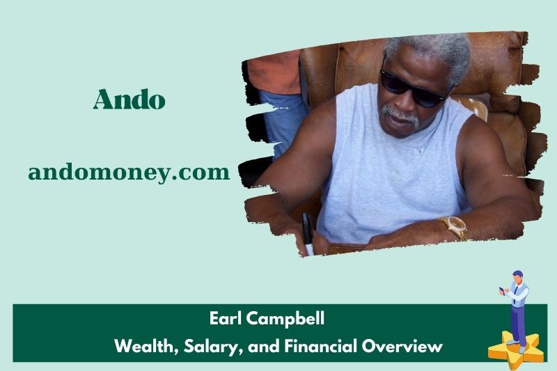 Earl Campbell assets, salary and financial overview