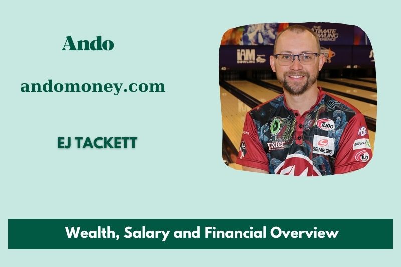 EJ Tackett assets, salary and financial overview