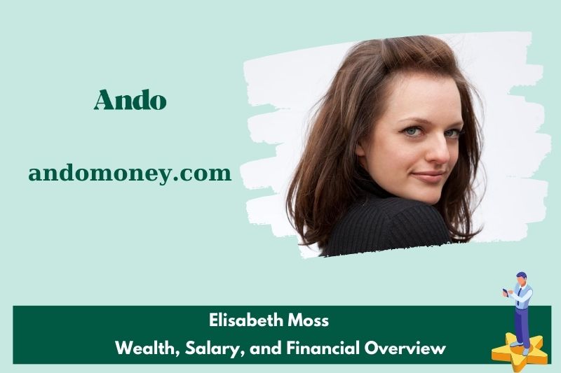 Elisabeth Moss prosperity, salary and financial overview