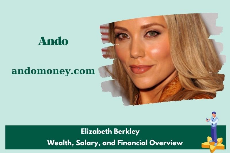 Elizabeth Berkley prosperity, salary and financial overview