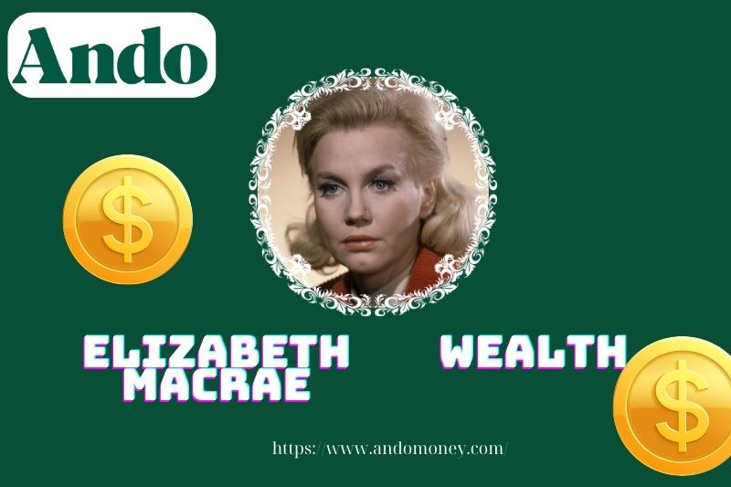 Elizabeth Macrae wealth, salary and financial overview