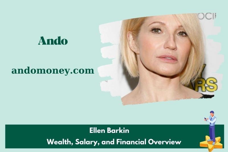 Ellen Barkin fortune, salary and financial overview