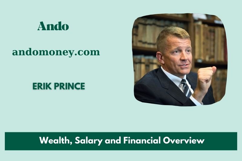 Erik Prince Wealth, salary and financial overview