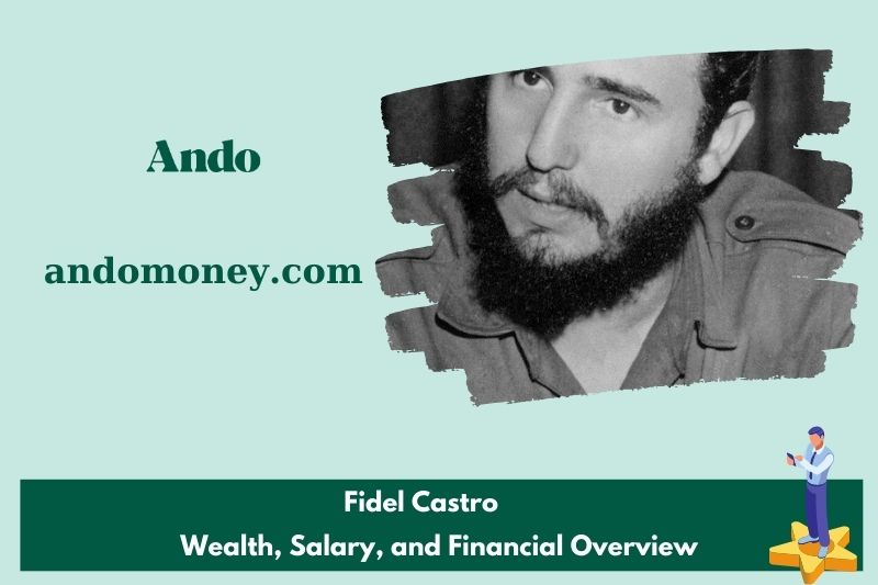 Fidel Castro assets, salary and financial overview