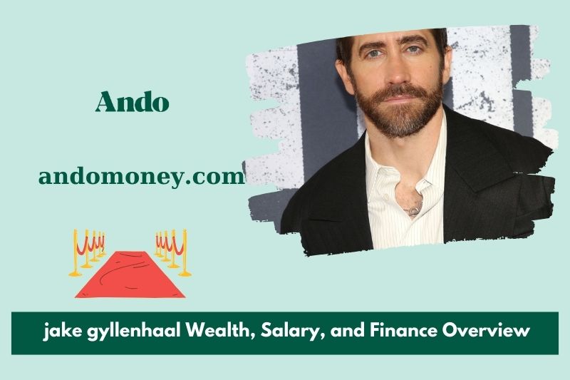 Jake Gyllenhaal wealth, salary and financial overview