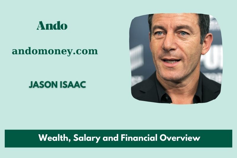 Jason Isaac fortune, salary and financial overview