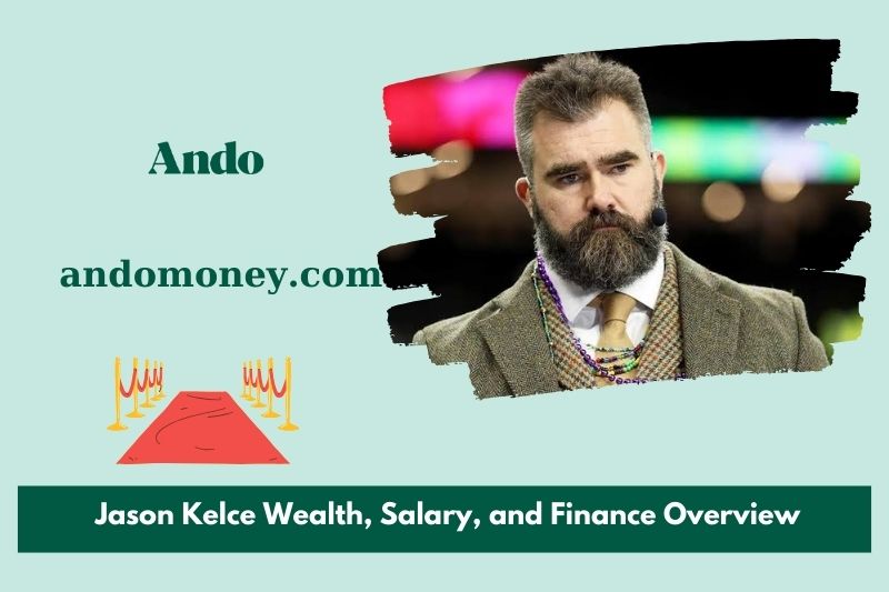 Jason Kelce WEATH, salary and financial overview