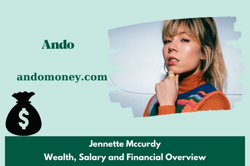 Jennette McCurdy wealth, salary and financial overview