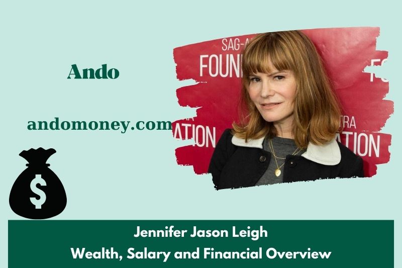 Jennifer Jason Leigh Wealth, salary and financial overview