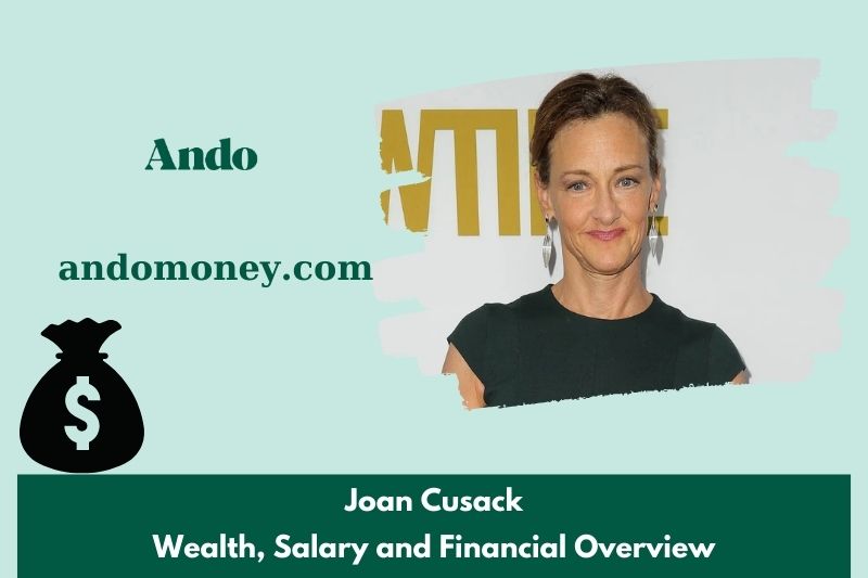 Joan Cusack prosperity, salary and financial overview