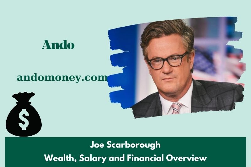 Joe Scarborough wealth, salary and financial overview