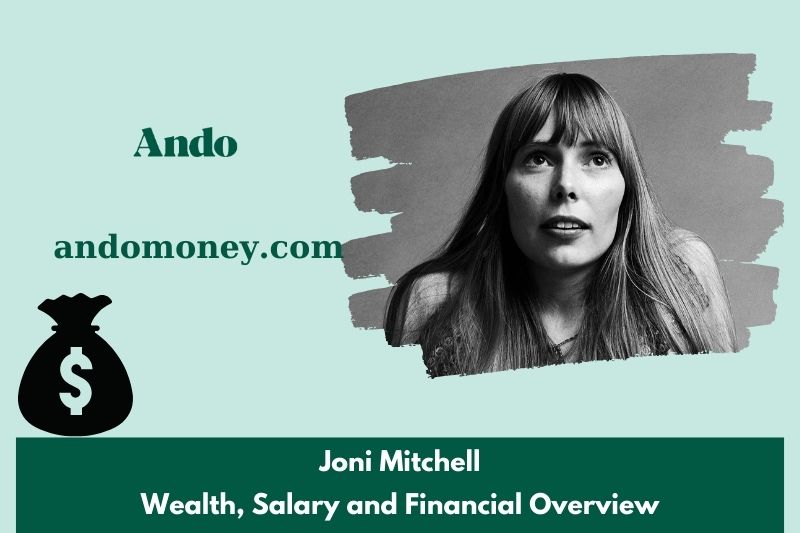 Joni Mitchell assets, salary and financial overview