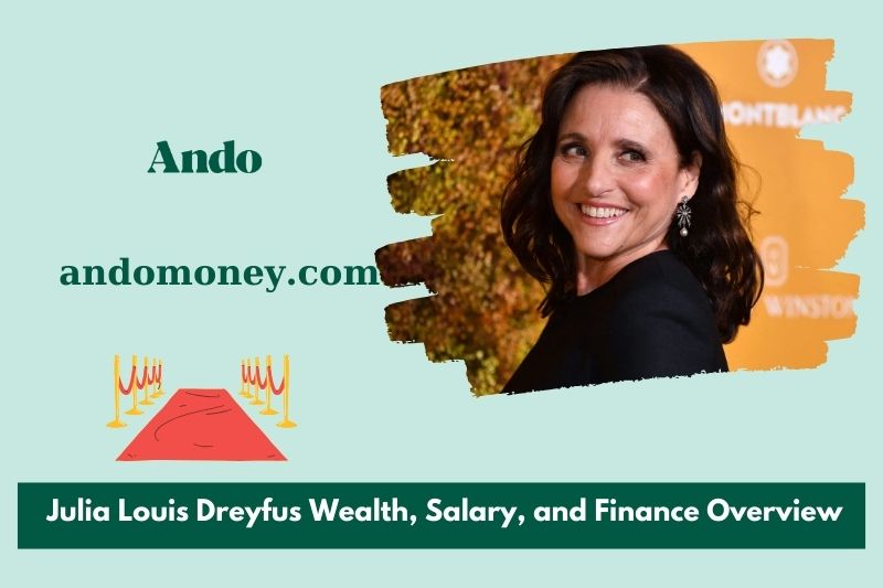 Julia Louis Dreyfus prosperity, salary and financial overview