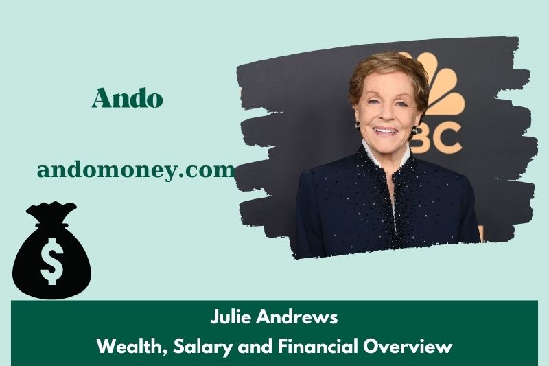 Julie Andrew's prosperity, salary and financial overview