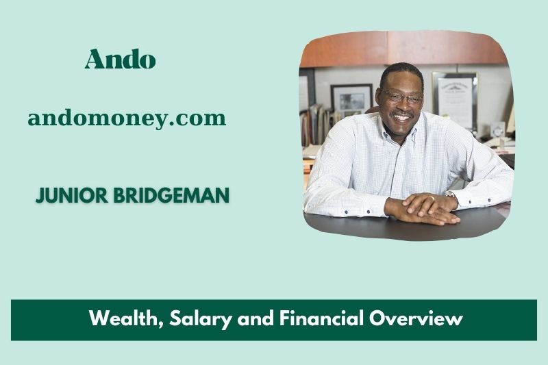 Junior Bridgeman wealth, salary and financial overview