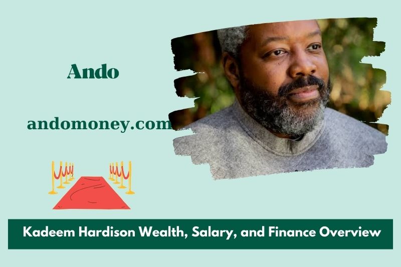 Kadeem hardison wealth, salary and financial overview