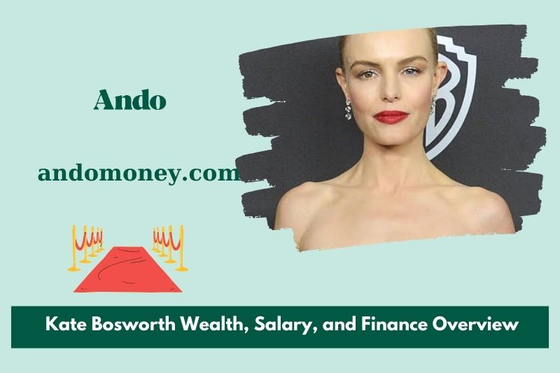 Kate Bosworth wealth, salary and financial overview