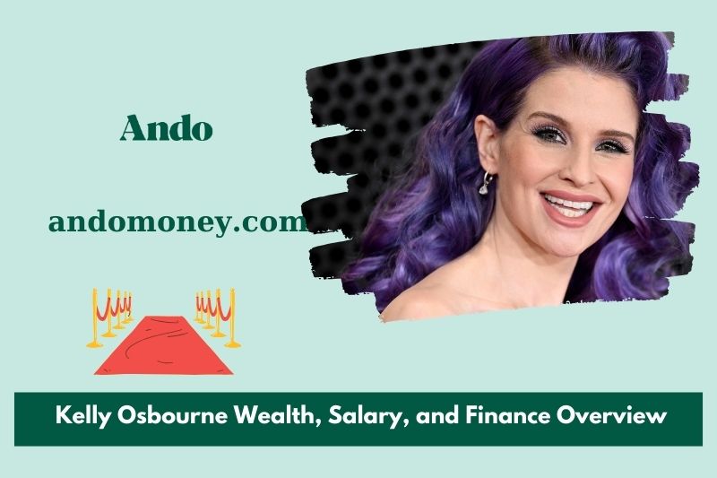 Kelly Osbourne prosperity, salary and financial overview