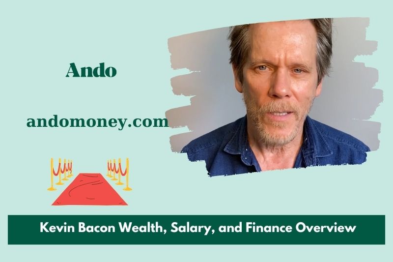 Kevin Bacon wealth, salary and financial overview