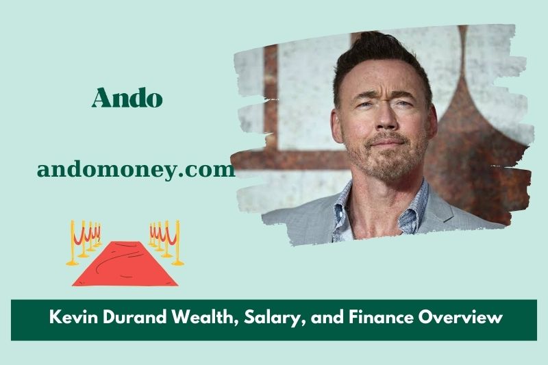 Kevin Durand wealth, salary and financial overview