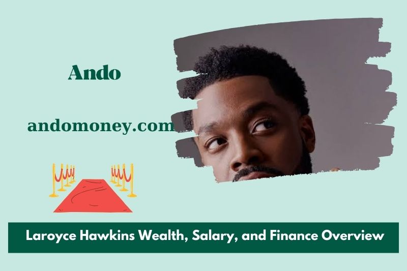 Laroyce Hawkin's prosperity, salary and financial overview