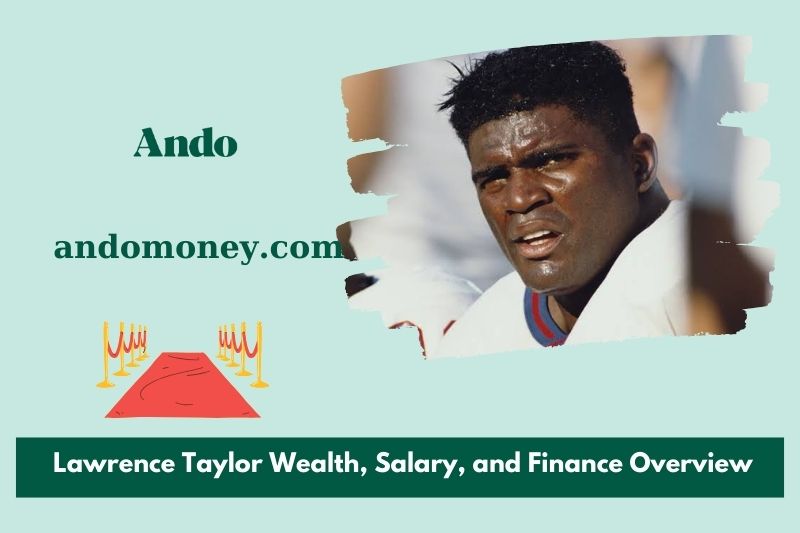 Lawrence Taylor Wealth, salary and financial overview