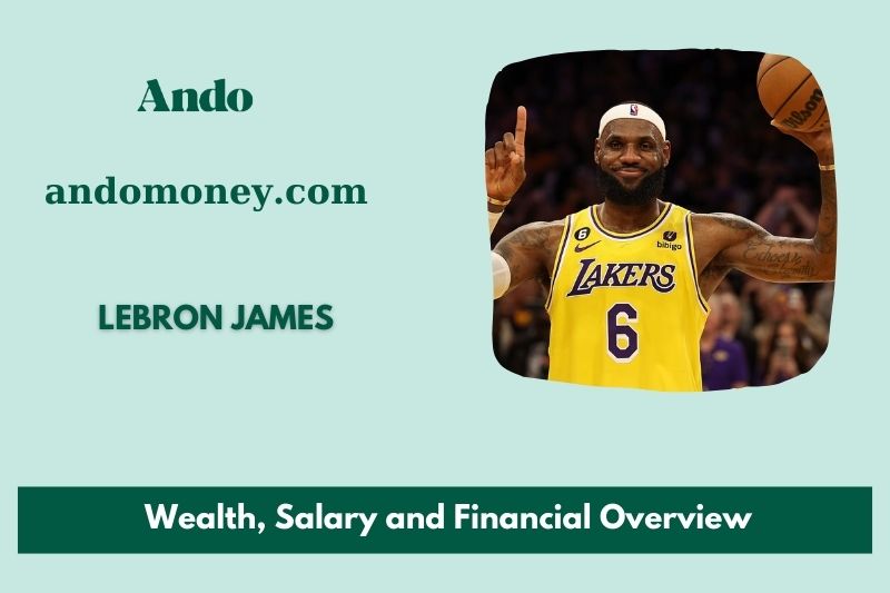 Lebron James fortune, salary and financial overview