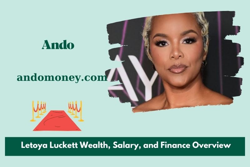 Letoya Luckett wealth, salary and financial overview