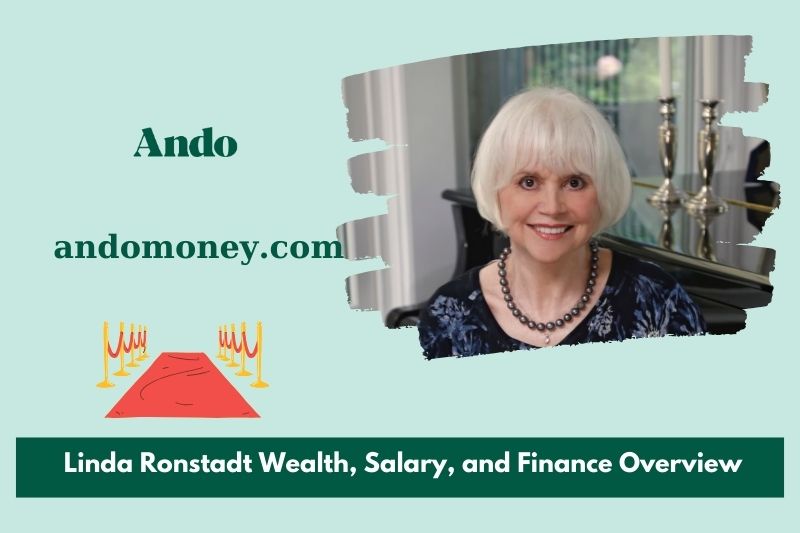 Linda Ronstadt prosperity, salary and financial overview