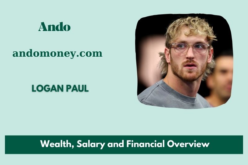 Logan Paul prosperity, salary and financial overview