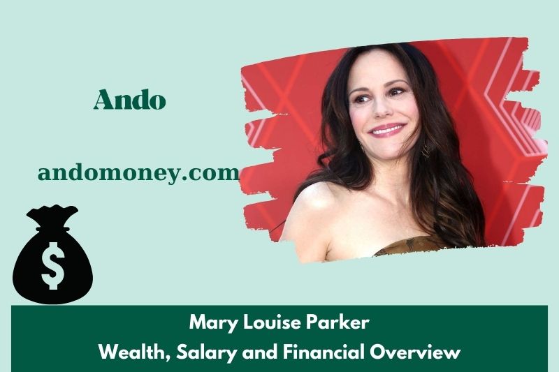 Mary Louise Parker prosperity, salary and financial overview