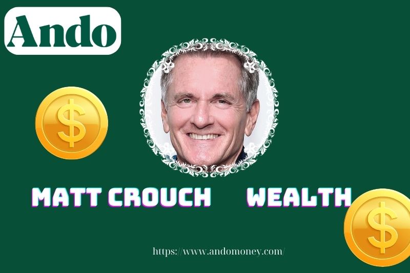 Matt crouch wealth, salary and financial overview