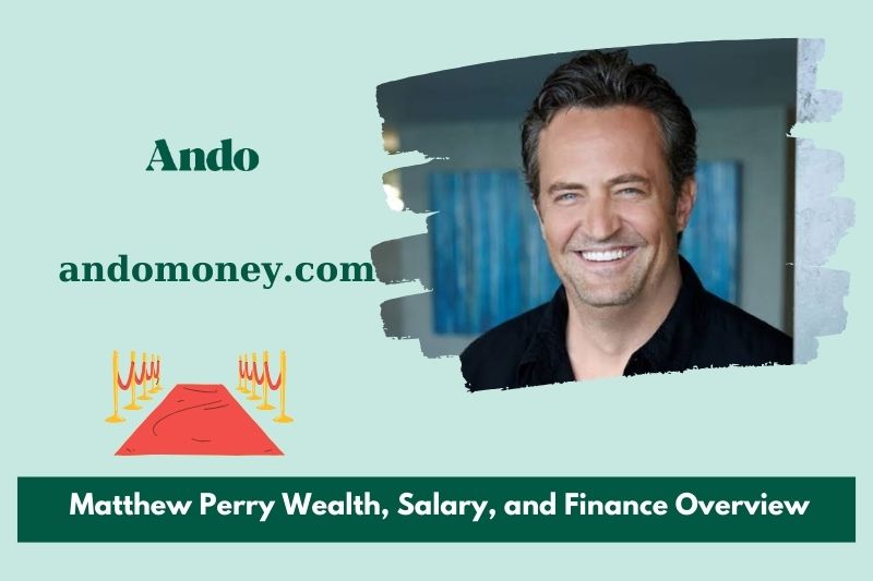 Matthew Perry fortune, salary and financial overview