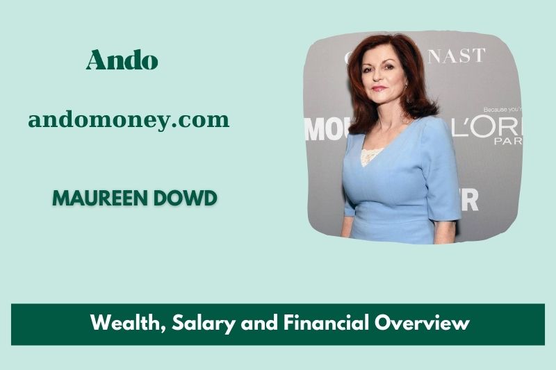 Maureen dowd assets, salary and financial overview