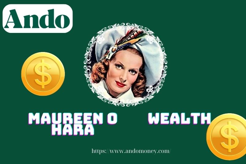 Maureen o Hara wealth, salary and financial overview