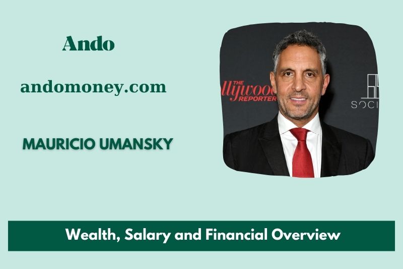 Mauricio Umansky wealth, salary and financial overview