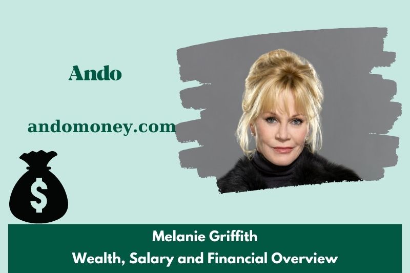 Melanie Griffith assets, salary and financial overview