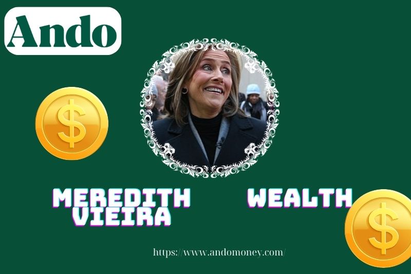 Meredith Vieira wealth, salary and financial overview