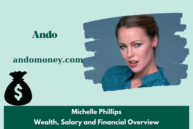 Michelle Phillips prosperity, salary and financial overview