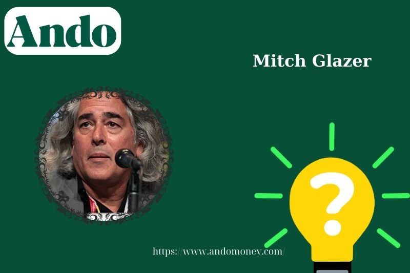 Mitch Glazer Fast Facts