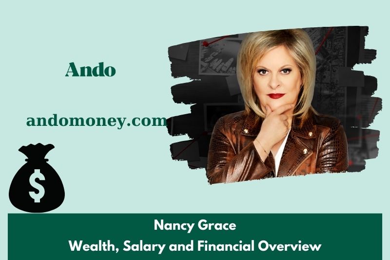 Nancy Grace assets, salary and financial overview