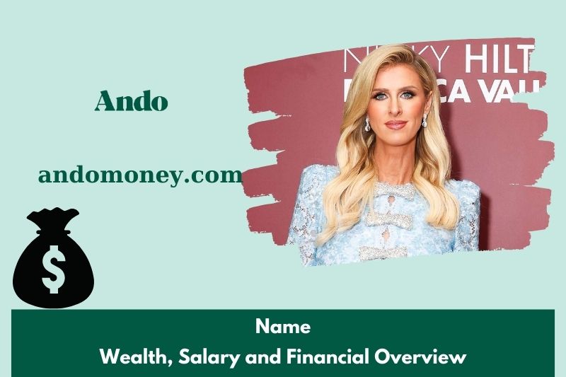 Nicky Hilton fortune, salary and financial overview