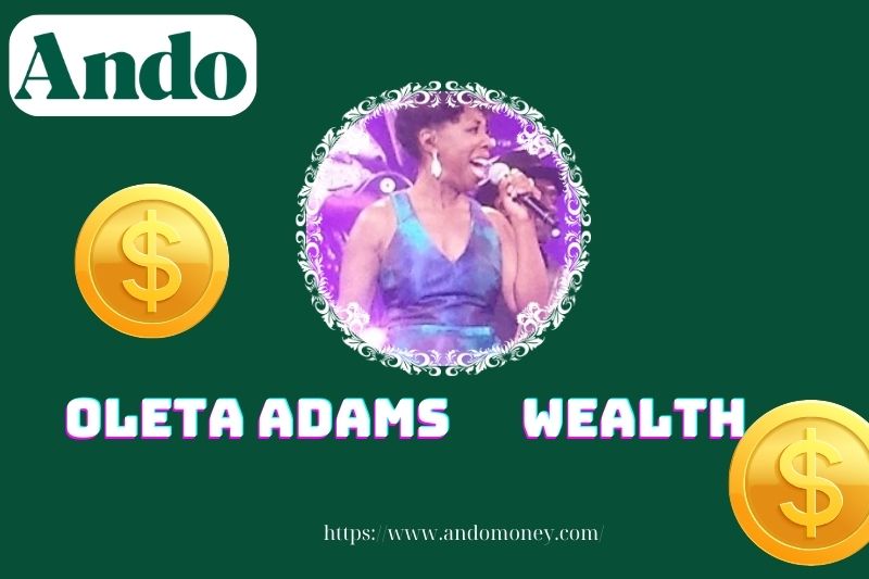 Ooleta Adam's prosperity, salary and financial overview