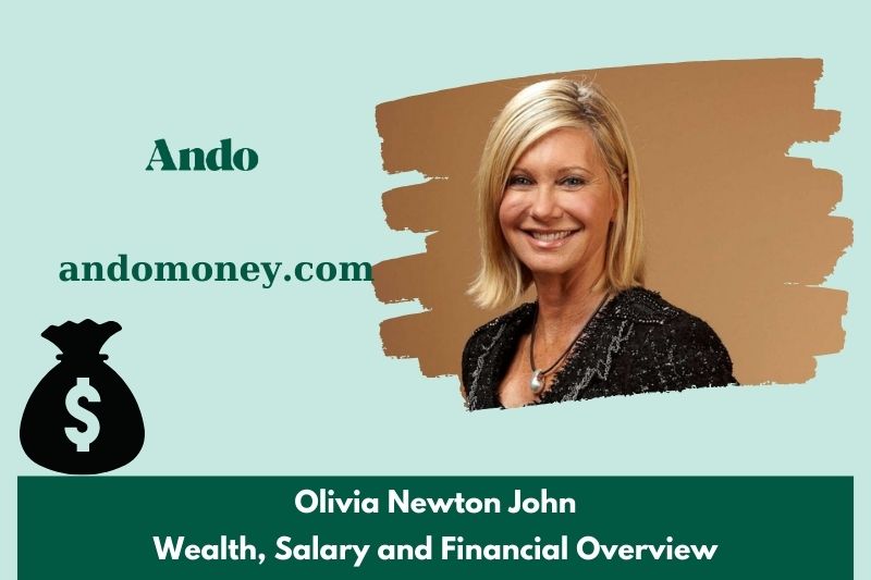 Olivia Newton John Wealth, salary and financial overview