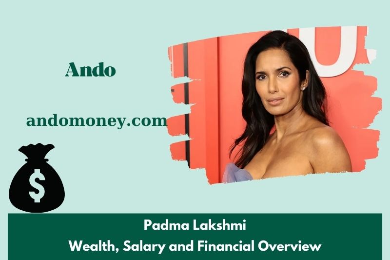 Padma Lakshmi assets, salary and financial overview