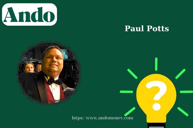 Paul Potts Fast Facts