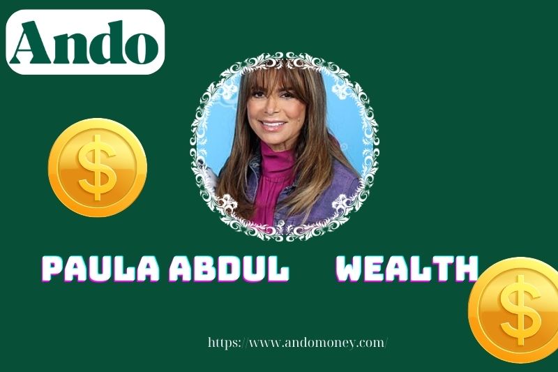 Paula Abdul wealth, salary and financial overview