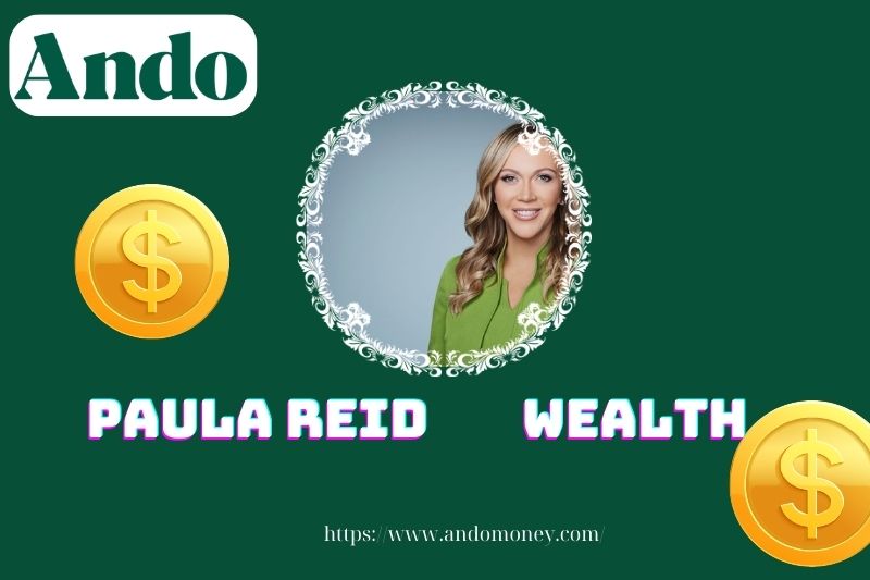 Paula Reid assets, salary and financial overview