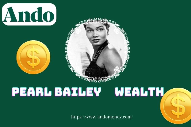 Pearl Bailey wealth, salary and financial overview